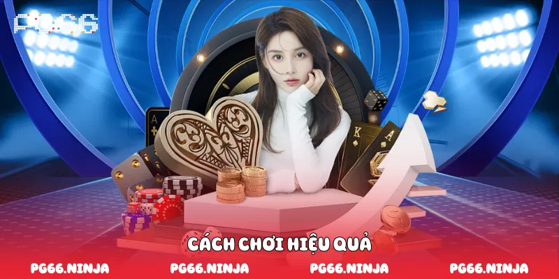 Cách chơi hiệu quả